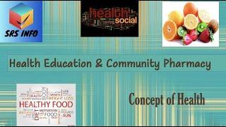 The Concept of Health | Health Education and Community Pharmacy | SRS INFO