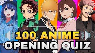 ANIME OPENING QUIZ - 100 OPENINGS [BANGER OPENINGS EDITION]