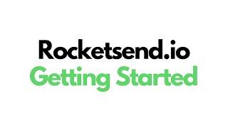 RocketSend.io: Getting Started