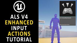 Tutorial: ALS v4 + Enhanced Input Actions in UE5.1 Unreal Engine