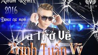 Trịnh Tuấn Vỹ | Liên Khúc Nhạc Trẻ Remix 2021 | LK Dance Đập Tung Sàn 2021