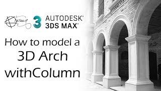 Model a 3d Arch with Column | 3ds Max