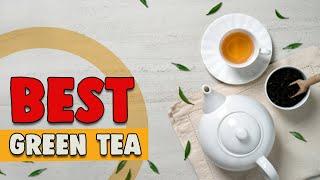 Best Green Tea in 2021 – According to Tea Lovers