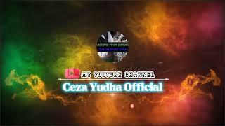 Opening Welcome To My Channel YouTube Ceza Yudha Official