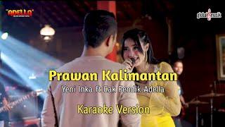 Yeni Inka ft Cak Fendik Adella Prawan Kalimantan (Karaoke version)