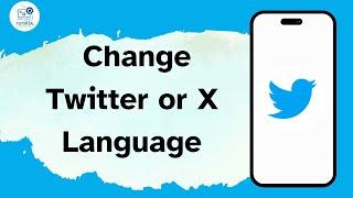 How to change Twitter or X Language