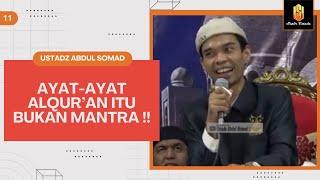 JANGAN DISALAHGUNAKAN !! AYAT-AYAT ALQUR'AN ITU BUKAN MANTRA !! | Ceramah Ustadz Abdul Somad