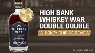 High Bank Distillery Whiskey War Double Double Review | Whiskey Quickie