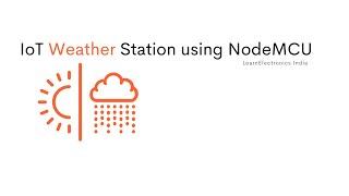 IoT Weather Station project using NodeMCU || No Temperature & Humidity Sensor used || IoT Project