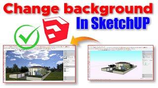 How to change background in SketchUp |  Change Background Color in Sketchup | Add Background