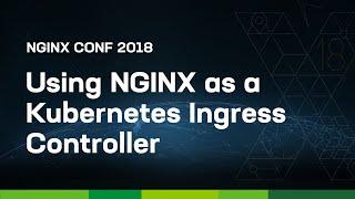 Using NGINX as a Kubernetes Ingress Controller