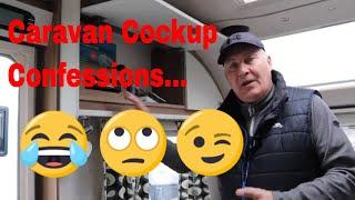 Caravan Cockup Confessions.