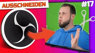 WIE in OBS STUDIO den GREENSCREEN einrichten - Komplettkurs 2023 #17