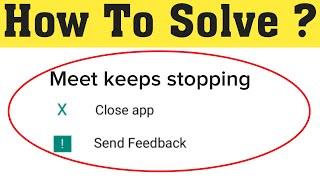 How To Fix Google Meet Keeps Stopping Android & Ios || Fix Google Meet Not Open Problem