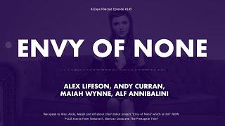 Kscope Podcast #145 - Envy of None (Alex Lifeson, Andy Curran, Alfio Annibalini, Maiah Wynne)