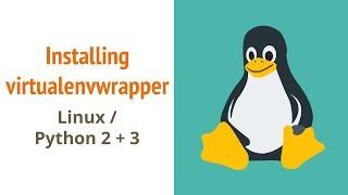 Installing virtualenvwrapper: Linux and Python 2 / 3