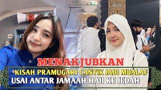 MUALAF CANTIK TERBARU!! Kisah Pramugari Jadi Mualaf Usai Antar Jamaah ke Jedah, Pakai Hijab