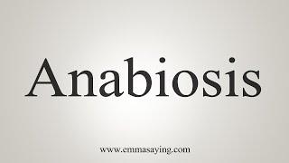 How To Say Anabiosis