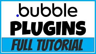 Bubble.io Plugins Full Overview and Tutorial - How To Build A Bubble.IO Plugin in 2022