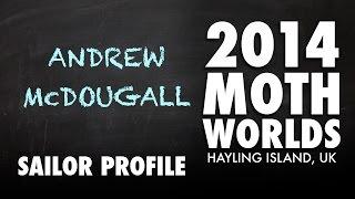 2014 Moth Worlds - Sailor Profile - Andrew McDougall