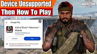 Unsupported Device Then How To Play Warzone Mobile