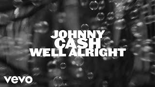 Johnny Cash - Well Alright (Official Visualizer)