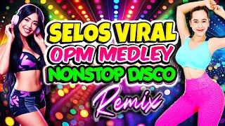 Nonstop Selos Viral x Selos na Yan Friend Disco RemixBest Ever OPM Love Songs Disco Medley Megamix