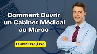 Comment ouvrir un cabinet Médical au Maroc ?