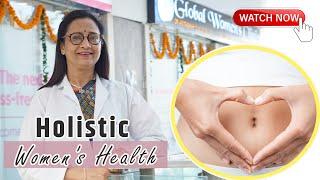 What is Holistic Health | Holistic Health | Holistic Women Health | Dr. Amita Shah | Gynaecologist