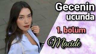 Gecenin ucunda 1. bölüm (Macide)  В конце ночи 1 серия ( Маджиде )