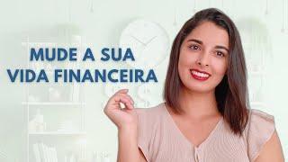 SUA VIDA FINANCEIRA NÃO VAI MUDAR SE VOCÊ NÃO FIZER ISSO