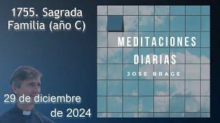 MEDITACIÓN de HOY DOMINGO 29 DICIEMBRE 2024 | EVANGELIO DE HOY |DON JOSÉ BRAGE |MEDITACIONES DIARIAS