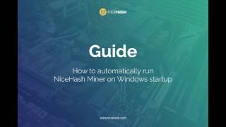 Guide: How to automatically run NiceHash Miner on Windows startup