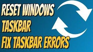 How To Reset Windows Vista,7,8,10 Taskbar To Default Settings Tutorial