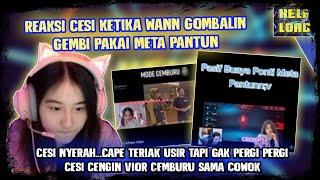 Reaksi CESI Ketika WANN Gombalin GEBI Pakai Meta Pantun - CESI Cengin VIOR Yang Cemburu Sama Cowok