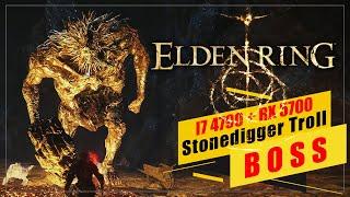 Stonedigger Troll Elden Ring Boss  |  i7 4790 + RX 570