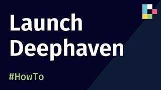 Launch Deephaven with Docker (HowTo)