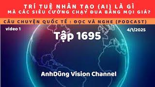 Tập 1695. Các cường quốc chạy đua với trí tuệ nhân tạo (AI) tạo hiệu ứng gì? Các quốc gia tầm trung?