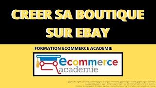 Créer Sa Boutique En Ligne Avec Ecommerce Académie, Formation Dropshipping ebay Ecommerce Academie