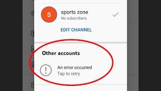 An error occurred tap to retry YouTube account problem 2022.How to fix an error occurred on Youtube
