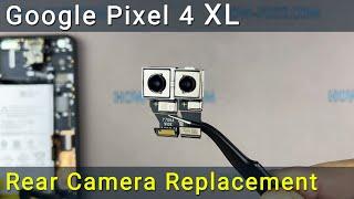 Google Pixel 4 XL Rear Camera Replacement