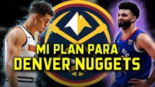 Mi plan para los Denver Nuggets en la agencia libre 2024 | BASKET 365