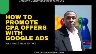 How To Promote CPA Offers With Google Ads-Simple Campaign Set Up