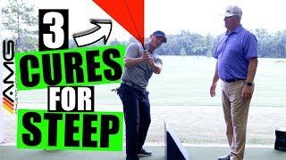 3 Fixes For A STEEP DOWNSWING