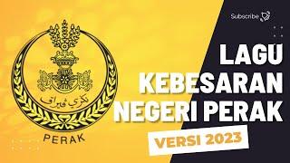 Lagu Negeri Perak (Kebesaran Negeri Perak) Versi 2023