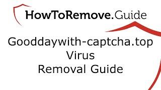 Gooddaywith-captcha.top Virus Removal