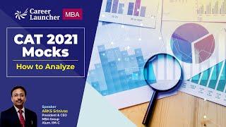 How to Analyze CAT Mocks to Improve Your Score? | CAT 2021| Career Launcher