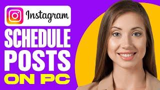 How To Schedule Instagram Posts On PC (2024)