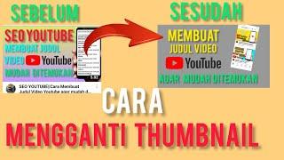 Cara Mengganti Thumbnail Youtube Yang Sudah Di Upload