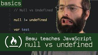 Null vs Undefined - Beau teaches JavaScript